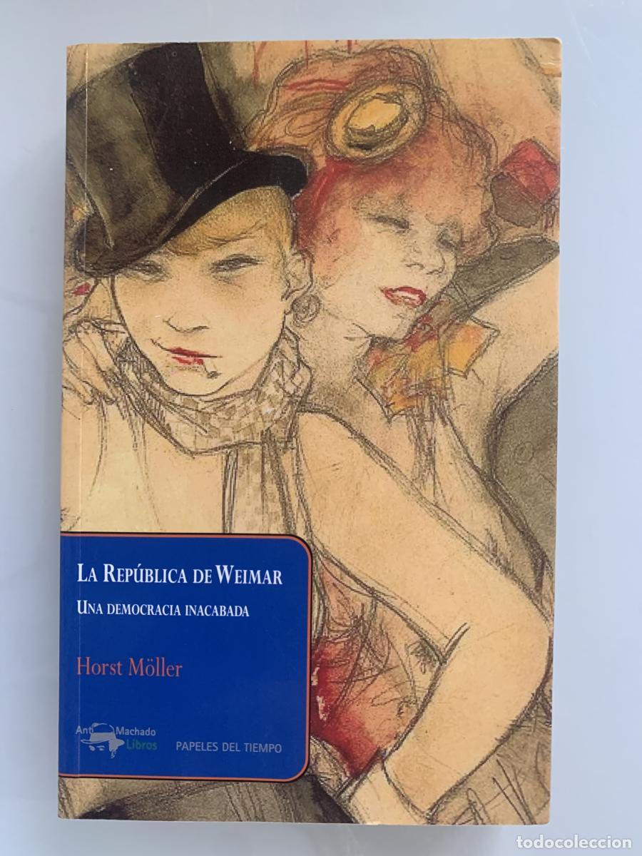 books: LA REP&Uacute;BLICA DE WEIMAR. Una democracia inacabada - Horst M&ouml;ller