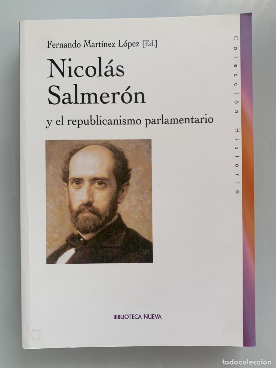 books: NICOL&Aacute;S SALMER&Oacute;N Y EL REPUBLICANISMO PARLAMENTARIO - Fernando Mart&iacute;nez L&oacute;pez (Ed.)