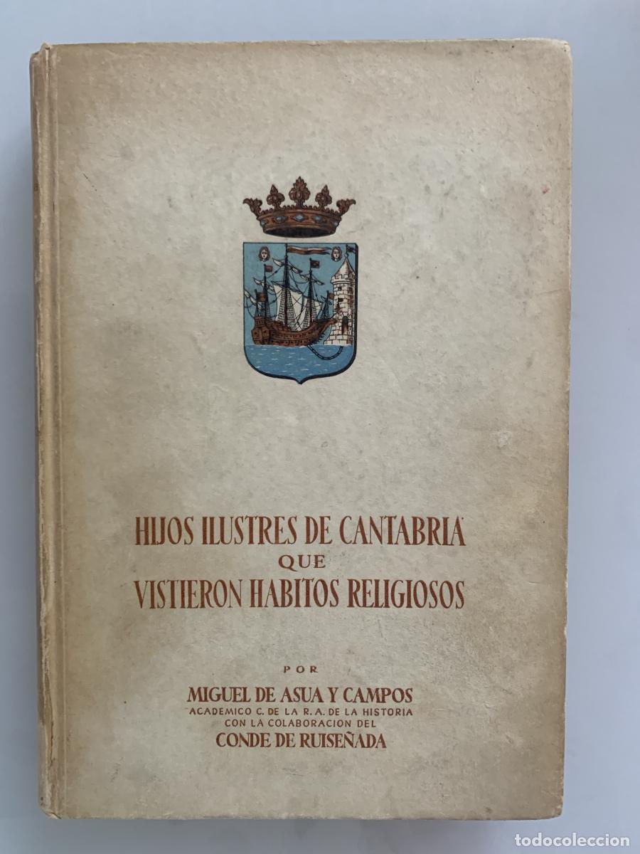 books: HIJOS ILUSTRES DE CANTABRIA QUE VISTIERON H&Aacute;BITOS RELIGIOSOS - Miguel de As&uacute;a y Campos