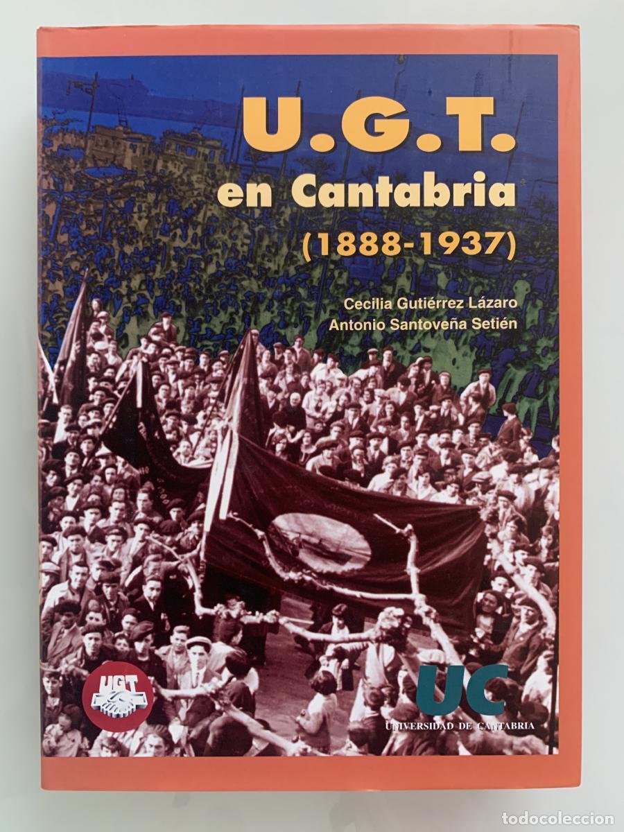 Libros: U.G.T. EN CANTABRIA (1888-1937) (dedicado por uno de los autores) - Cecilia Guti&eacute;rrez L&aacute;zaro y Anton