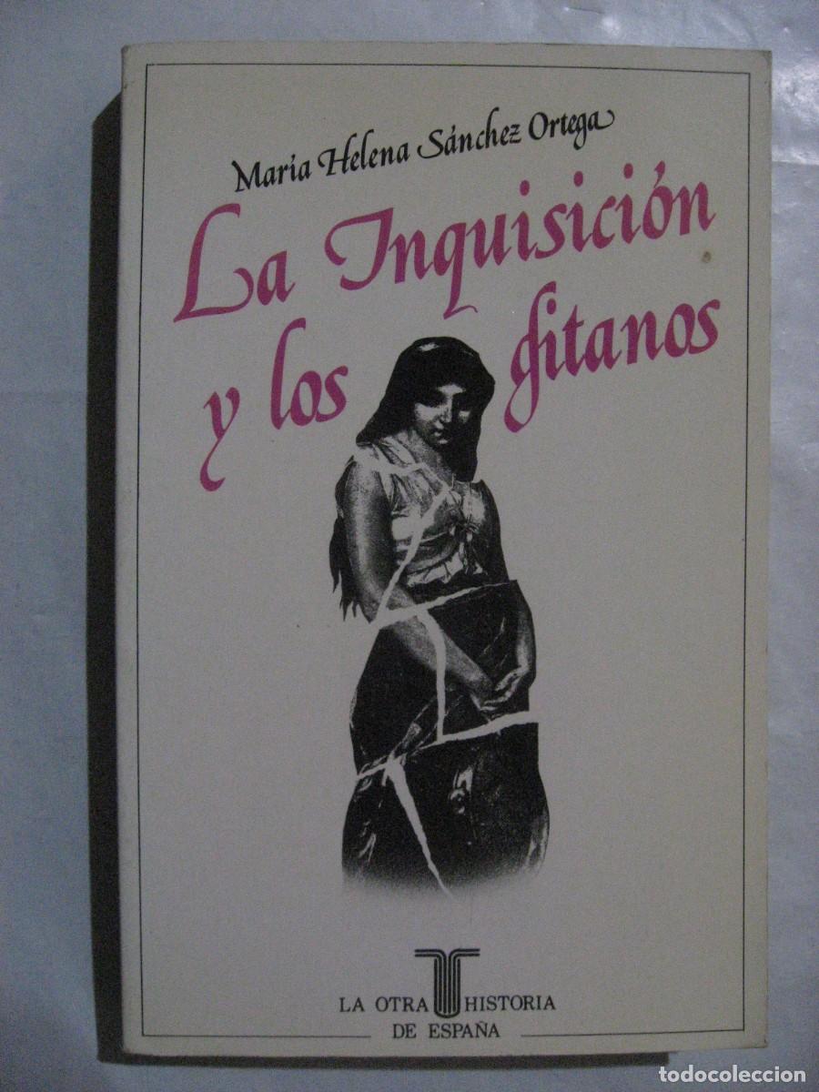 Libros: LA INQUISICI&Oacute;N Y LOS GITANOS - Mar&iacute;a Helena S&aacute;nchez Ortega