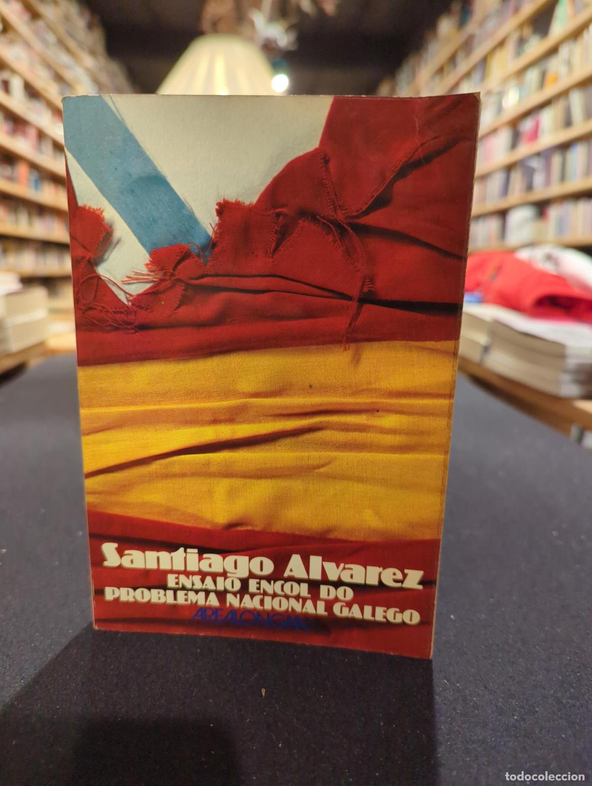 Livres: Ensaio encol do problema nacional galego - Santiago &Aacute;lvarez