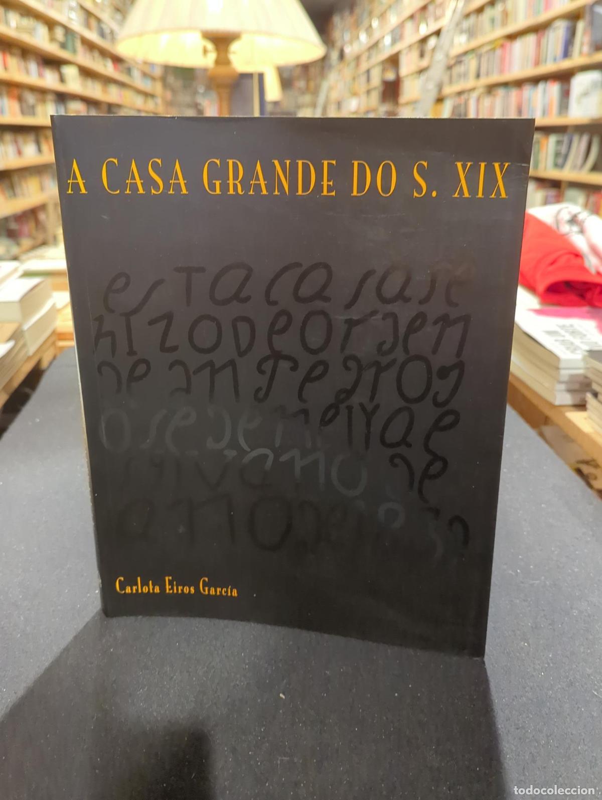 books: A casa grande do s. XIX - Carlota Eiros Garc&iacute;a