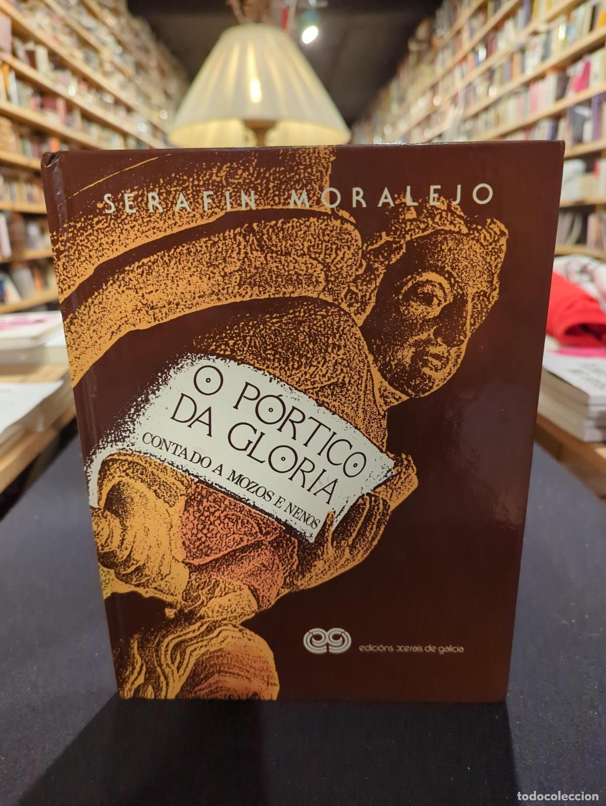 B&uuml;cher: O P&oacute;rtico da Gloria - Seraf&iacute;n Moralejo