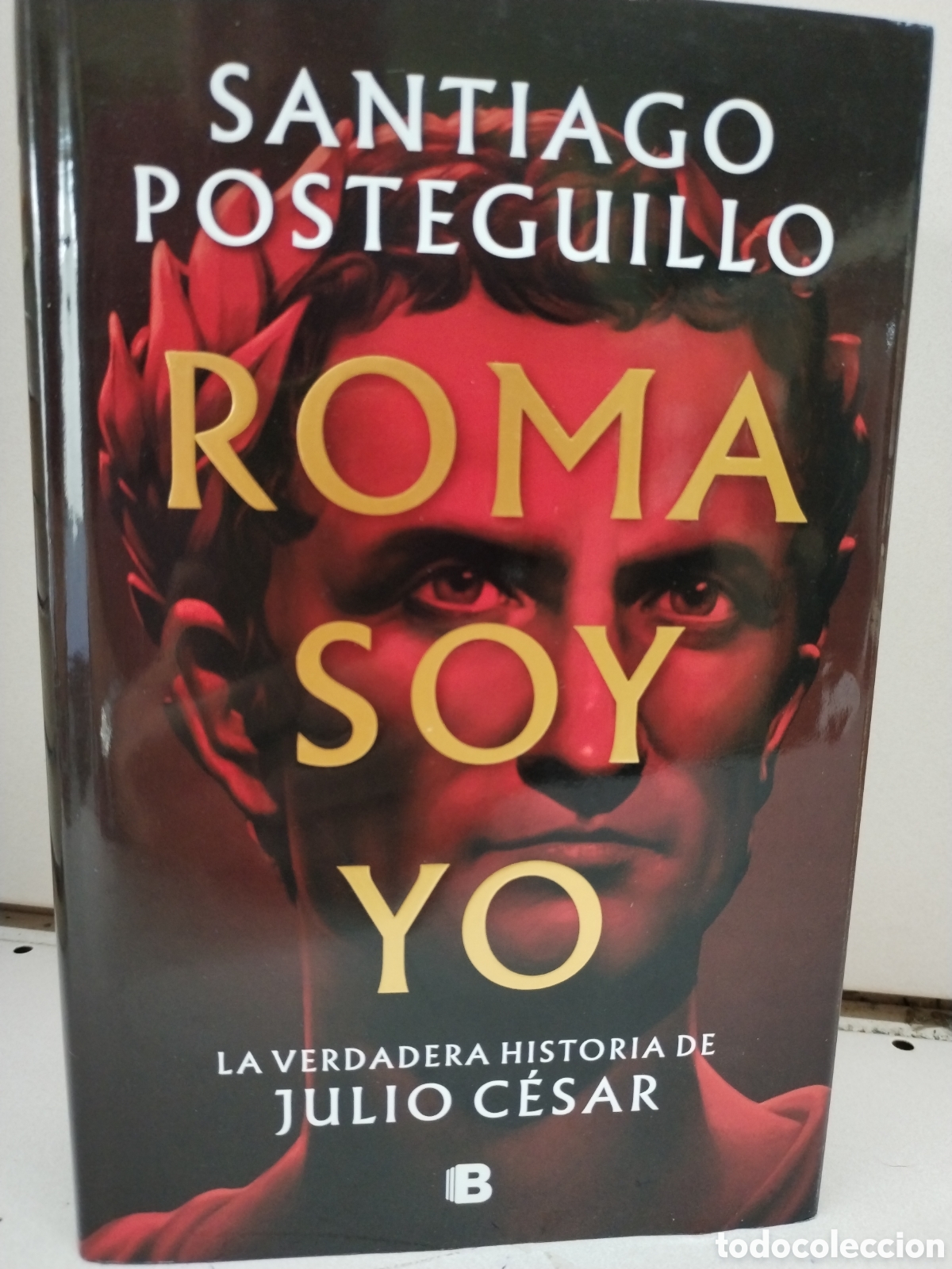 books: Roma soy yo: La verdadera historia de Julio C&eacute;sar - Posteguillo, Santiago