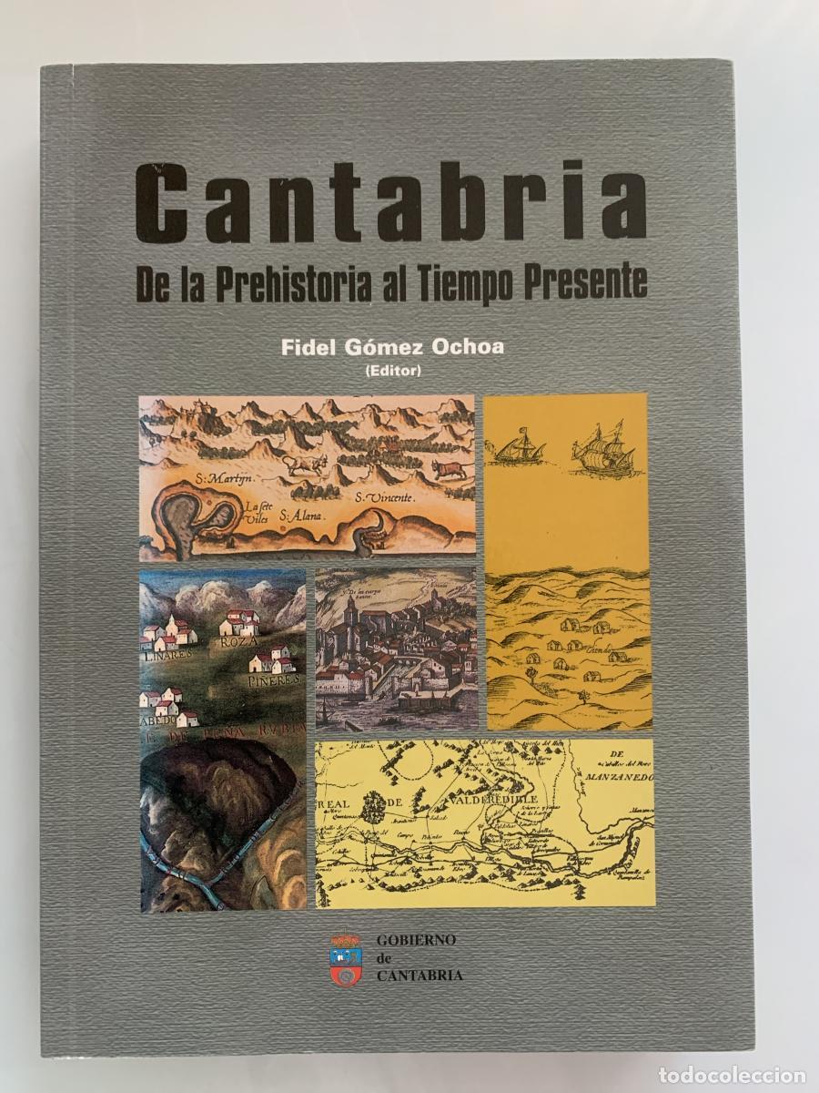 Libros: CANTABRIA DE LA PREHISTORIA AL TIEMPO PRESENTE - Fidel G&oacute;mez Ochoa (Ed.)