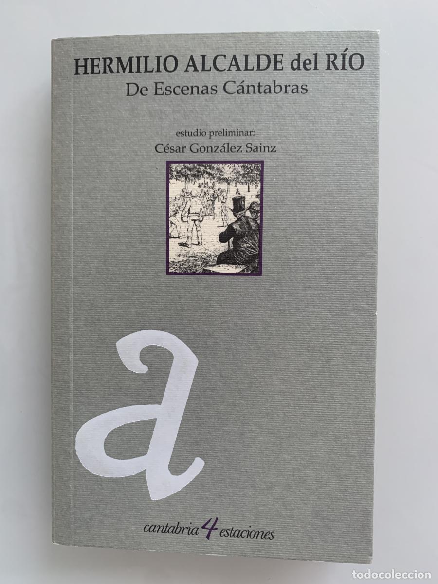 Libros: DE ESCENAS C&Aacute;NTABRAS - Hermilio Alcalde del R&iacute;o