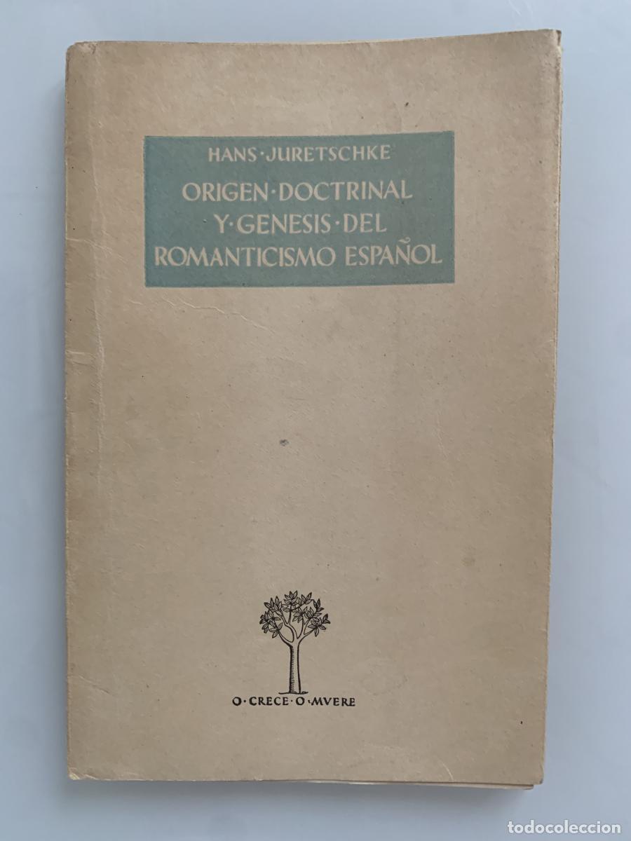 Libros: ORIGEN DOCTRINAL Y G&Eacute;NESIS DEL ROMANTICISMO ESPA&Ntilde;OL - Hans Juretschke