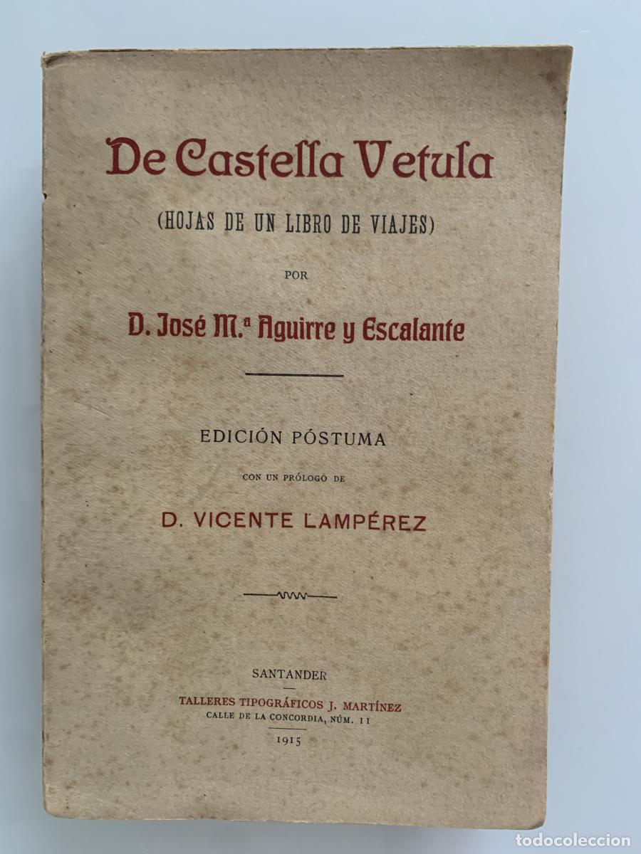 Libros: DE CASTELLA VETULA (Hojas de un libro de viajes) - D. Jos&eacute; M&ordf; Aguirre y Escalante
