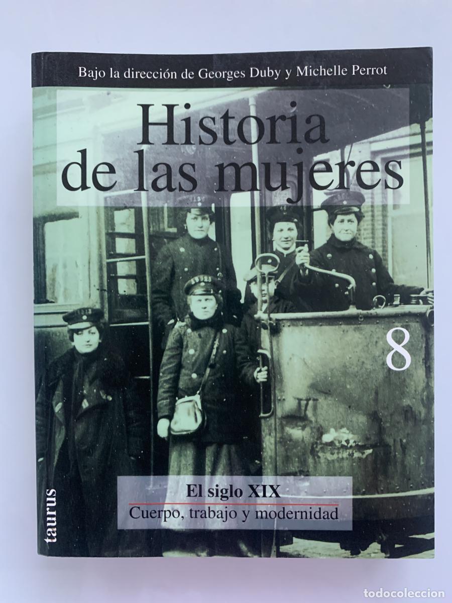 Libros: HISTORIA DE LAS MUJERES EN OCCIDENTE. Tomo 8: El siglo XIX. Actividades y reivindicaciones - Georges