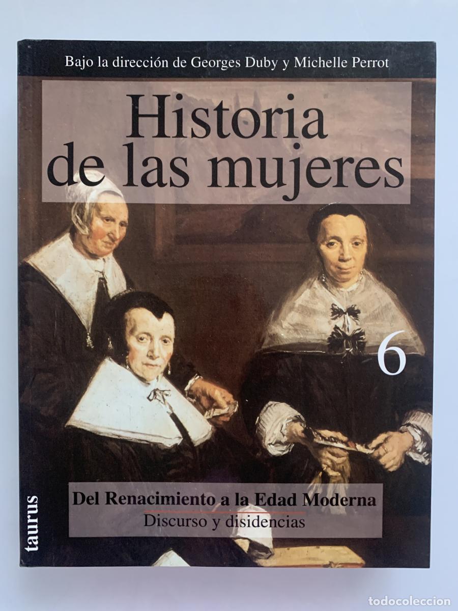 Libros: HISTORIA DE LAS MUJERES EN OCCIDENTE. Tomo 6: Del Renacimiento a la Edad Moderna. Discurso y disiden