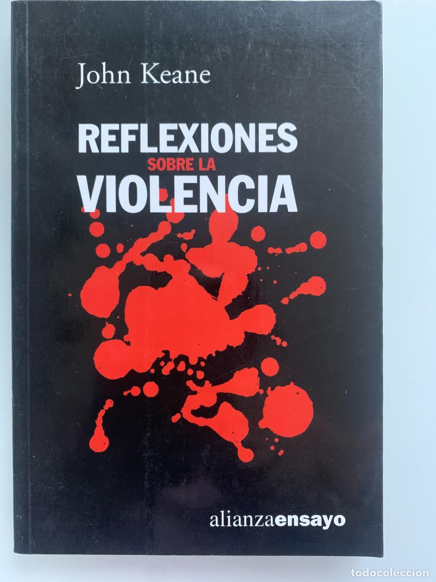 Libros: REFLEXIONES SOBRE LA VIOLENCIA - John Keane