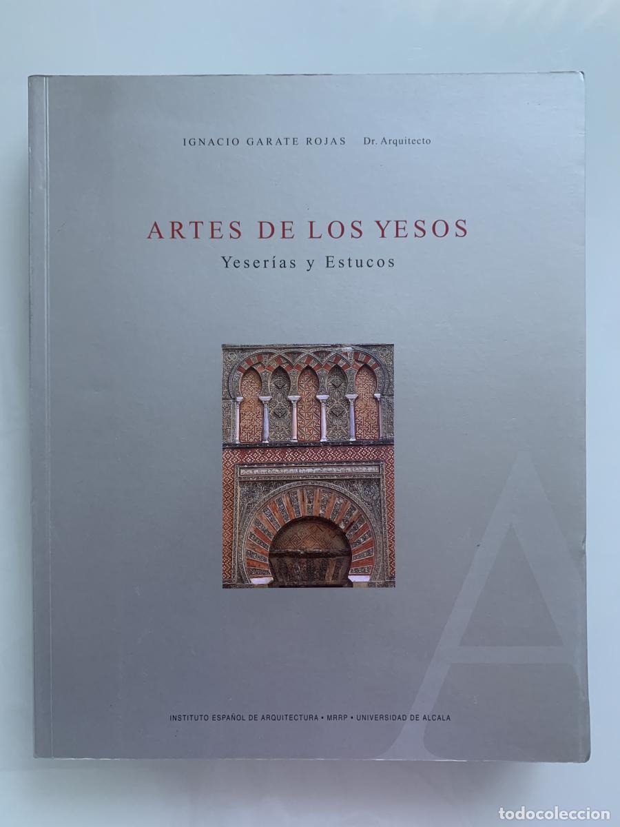 Libros: ARTES DE LOS YESOS. Yeser&iacute;as y Estucos - Ignacio Garate Rojas