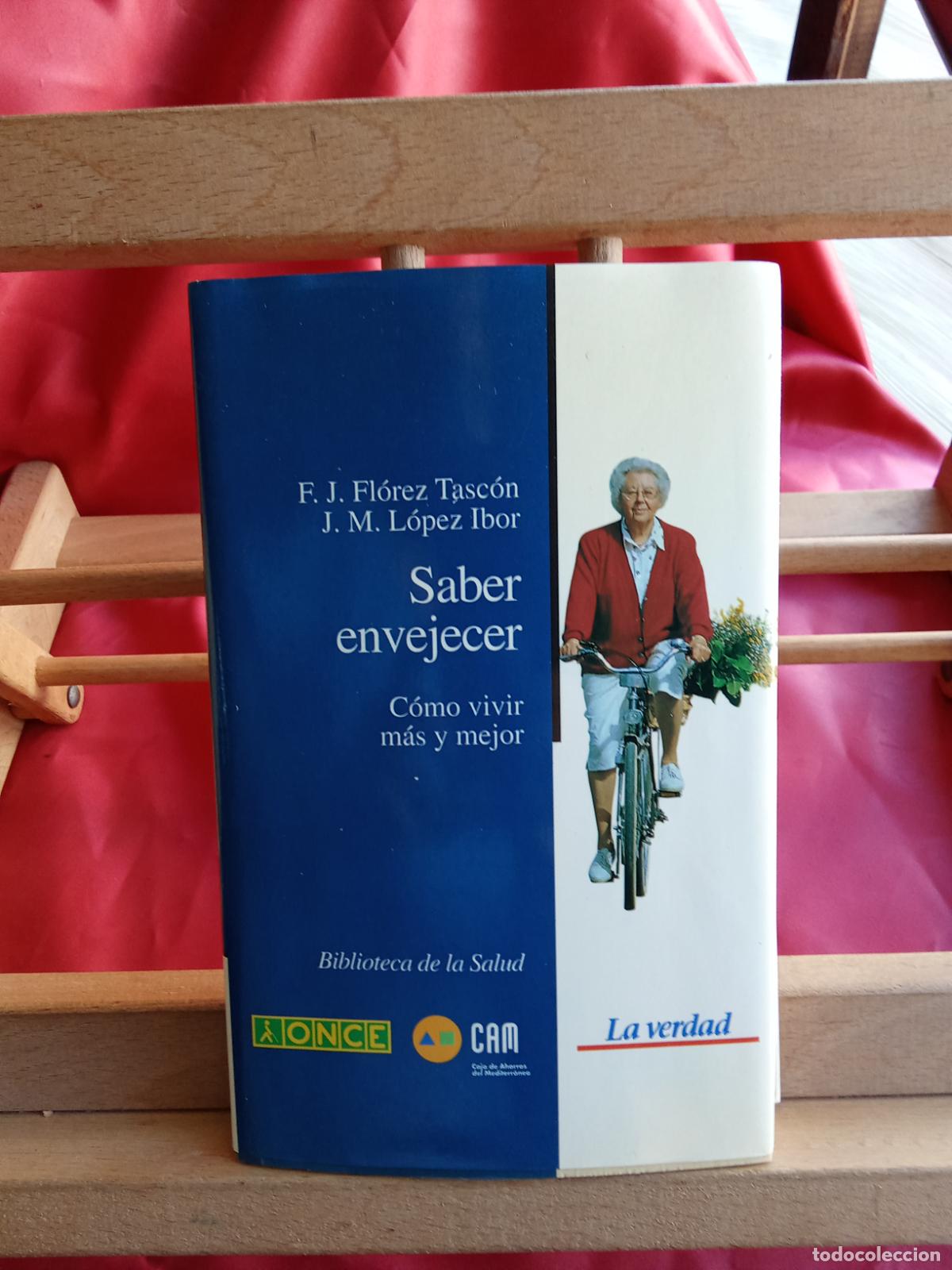 Libros: Saber envejecer. F.J. Fl&oacute;rez Tasc&oacute;n y J.M. L&oacute;pez Ibor L.17025-554