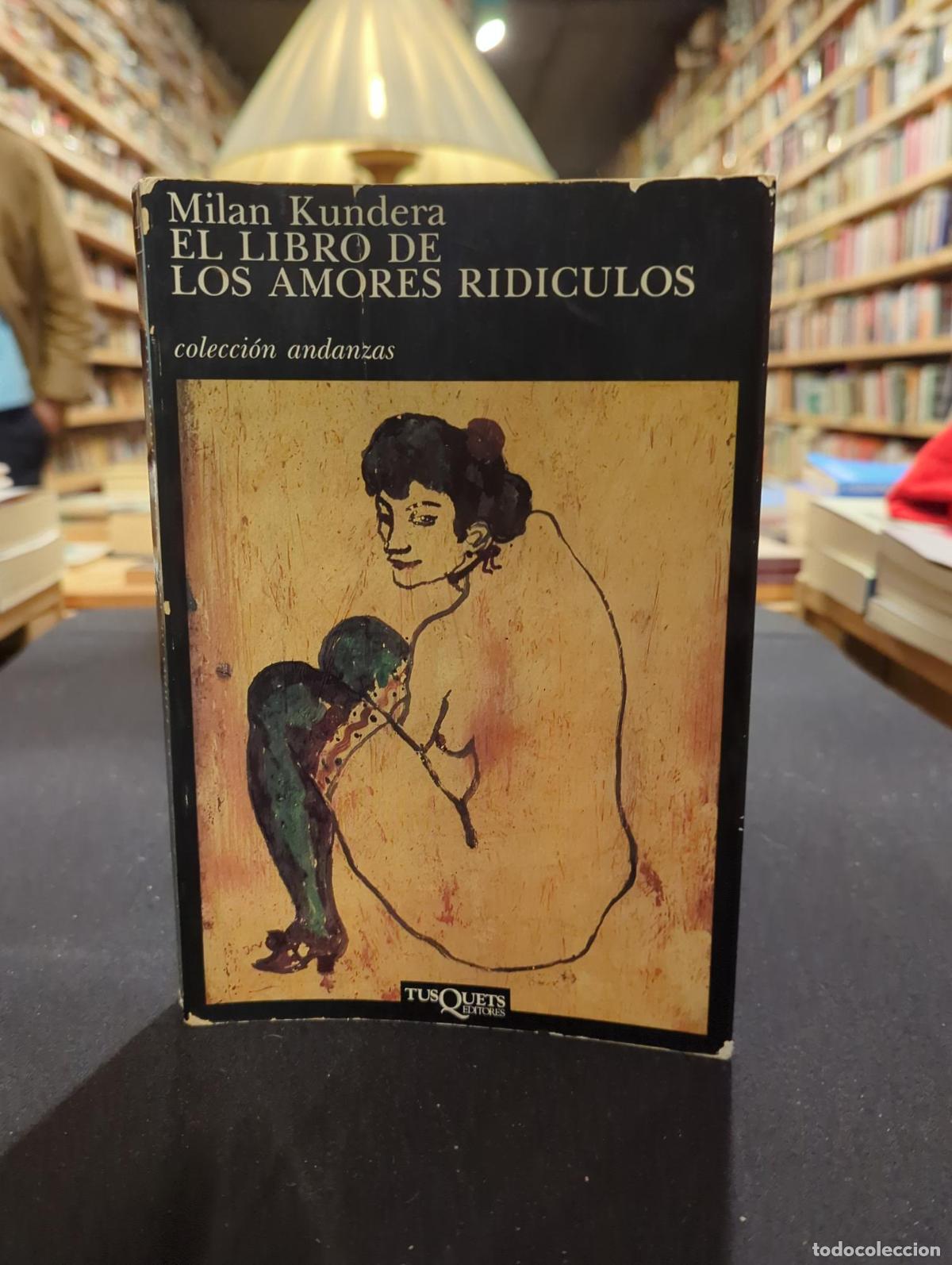 Libros: El libro de los amores rid&iacute;culos - Milan Kundera