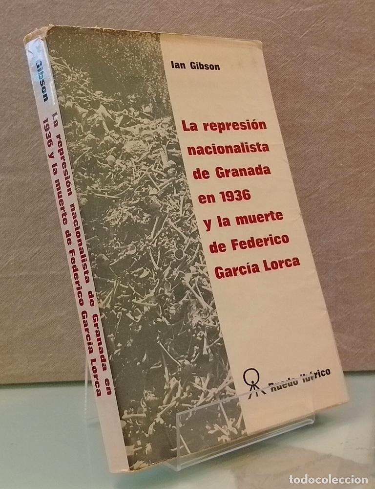 Libros: La represi&oacute;n nacionalista de Granada en 1936 y la muerte de Federico Garc&iacute;a Lorca - Ian Gibson