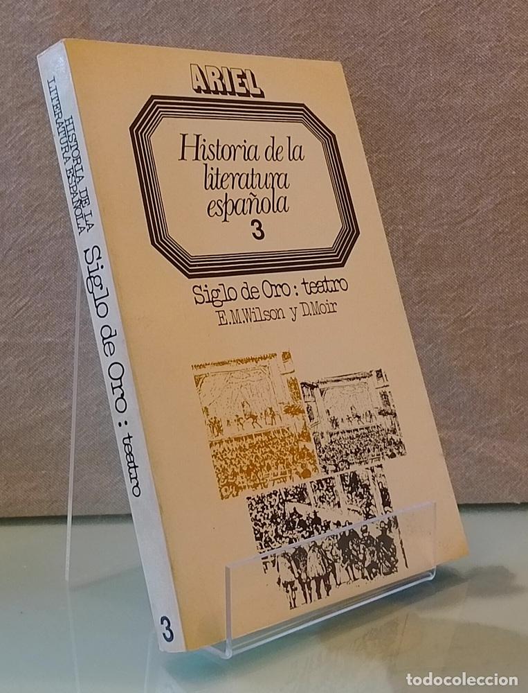 Libros: Historia de la literatura espa&ntilde;ola 3. Siglo de Oro: Teatro - E. M. Wilson y D. Moir