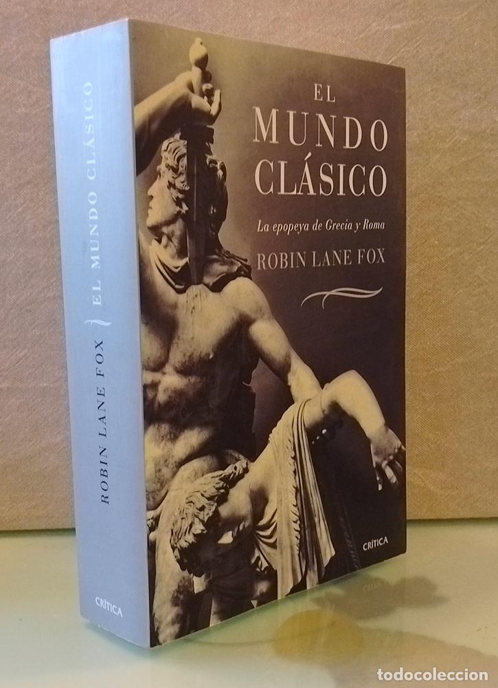Libros: El mundo cl&aacute;isco. La epopeya de Grecia y Roma - Robin Lane Fox