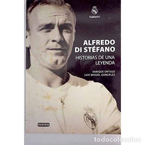 Libros: ALFREDO DI ST&Eacute;FANO. HISTORIAS DE UNA LEYENDA - ORTEGO REY, ENRIQUE Y GONZ&Aacute;LEZ, LUIS MIGUEL