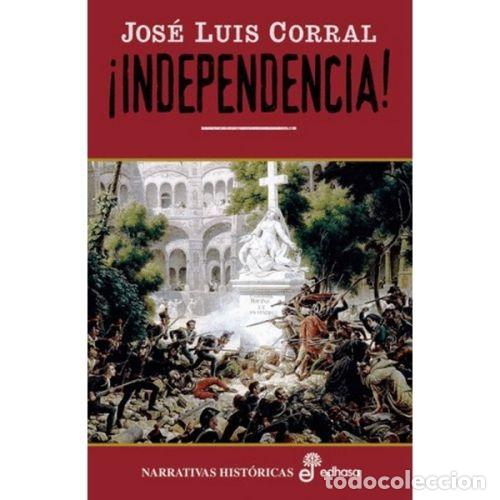 Libros: INDEPENDENCIA - CORRAL LAFUENTE, JOS&Eacute; LUIS