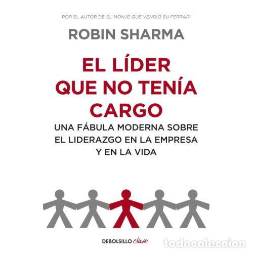 Libros: EL L&Iacute;DER QUE NO TEN&Iacute;A CARGO - SHARMA, ROBIN S.