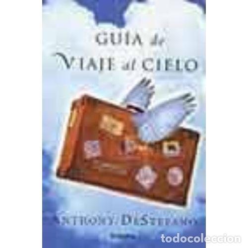Libri di seconda mano: GU&Iacute;A DE VIAJE AL CIELO - DESTEFANO, ANTHONY
