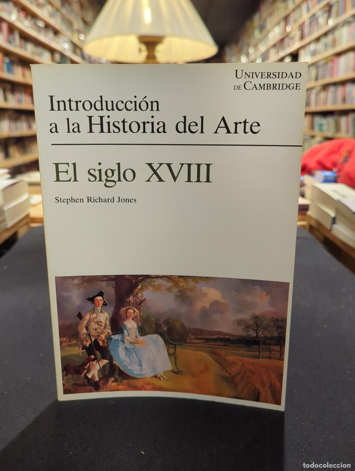 Libri di seconda mano: Introducci&oacute;n a la Historia del Arte. El siglo XVIII - Stephen Richard Jones
