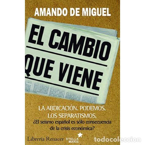 books: EL CAMBIO QUE VIENE - MIGUEL, AMANDO DE