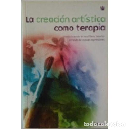 Libri di seconda mano: LA CREACI&Oacute;N ART&Iacute;STICA COMO TERAPIA - ARIAS DIANA Y VARGAS CLAUDIA