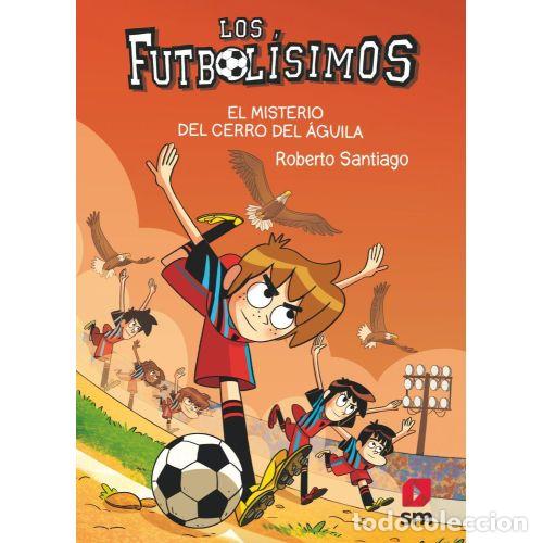 Libri di seconda mano: LOS FUTBOL&Iacute;SIMOS 21. EL MISTERIO DEL CERRO DE LAS &Aacute;GUILAS - SANTIAGO, ROBERTO