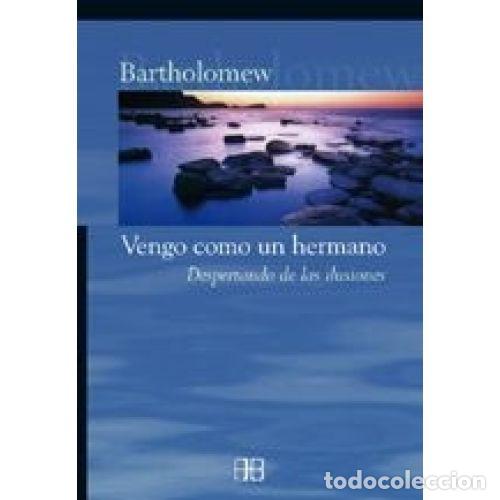 Libri di seconda mano: VENGO COMO UN HERMANO - BARTHOLOMEW