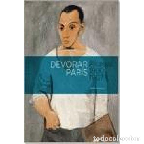 Libri di seconda mano: DEVORAR PAR&Iacute;S. PICASSO 1900-1907 - PICASSO, PABLO