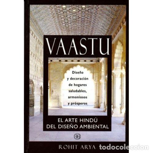 B&uuml;cher: VAASTU. EL ARTE HIND&Uacute; DEL DISE&Ntilde;O AMBIENTAL - ARYA, ROHIT