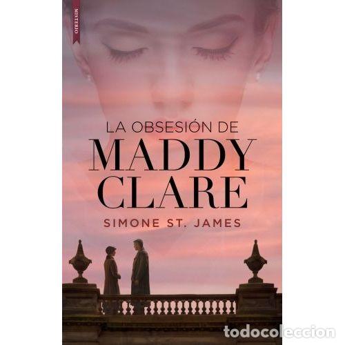 Libros: LA OBSESI&Oacute;N DE MADDY CLARE - ST. JAMES, SIMONE