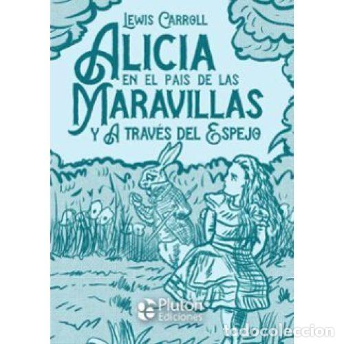 Libros: ALICIA EN EL PA&Iacute;S DE LAS MARAVILLAS Y A TRAV&Eacute;S DEL ESPEJO - CARROLL, LEWIS