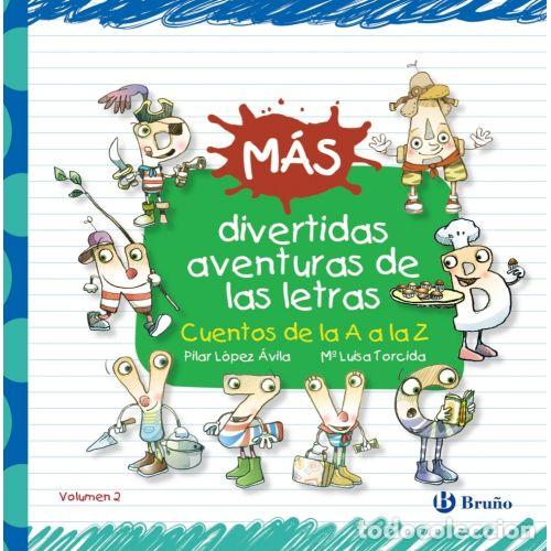 Libros: M&Aacute;S DIVERTIDAS AVENTURAS DE LAS LETRAS - L&Oacute;PEZ &Aacute;VILA, PILAR