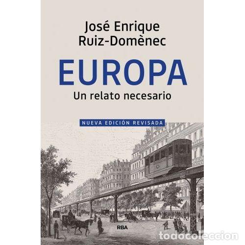 B&uuml;cher: EUROPA, UN RELATO NECESARIO - RUIZ-DOM&Egrave;NEC, JOS&Eacute; ENRIQUE