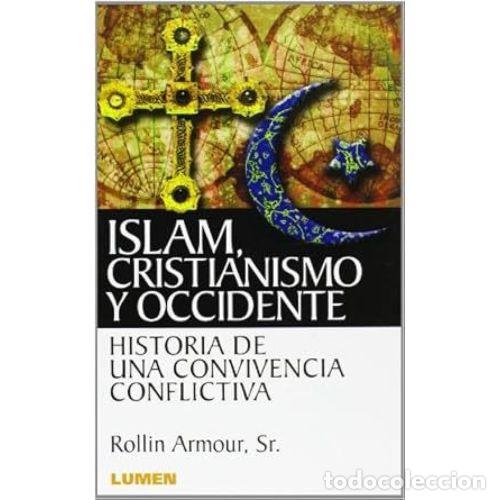 Livros em segunda m&atilde;o: ISLAM CRISTIANISMO Y OCCIDENTE - ARMOUR, ROLLIN