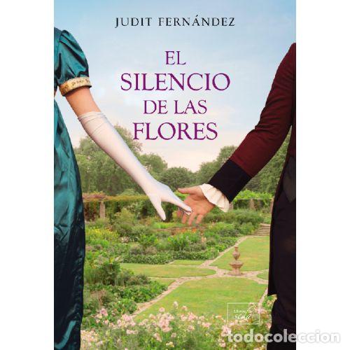 B&uuml;cher: EL SILENCIO DE LAS FLORES - FERN&Aacute;NDEZ, JUDIT