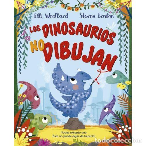 B&uuml;cher: LOS DINOSAURIOS NO DIBUJAN - WOLLARD, ELLI
