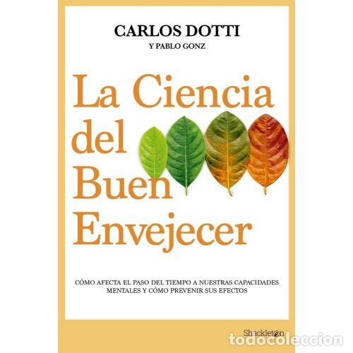 B&uuml;cher: LA CIENCIA DEL BUEN ENVEJECER - DOTTI, CARLOS