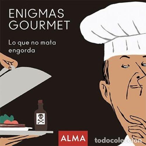books: ENIGMAS GOURMET, LO QUE NO MATA ENGORDA - AAVV