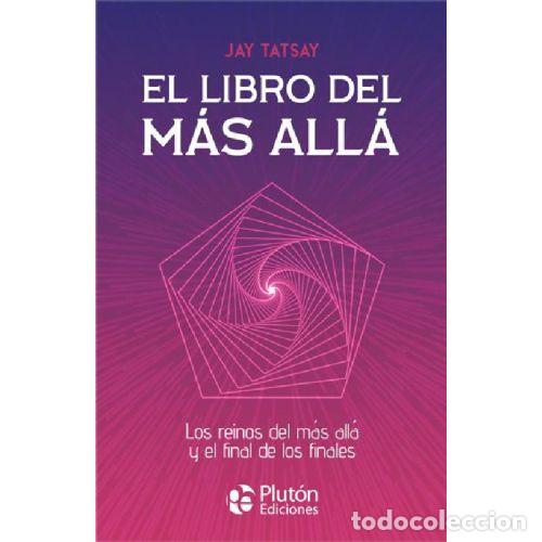 Libros: EL LIBRO DEL M&Aacute;S ALL&Aacute; - TATSAY, JAY