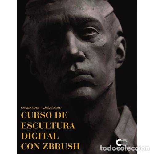 Libros: CURSO DE ESCULTURA DIGITAL CON ZBRUSH - SASTRE ANTORANZ, CARLOS Y ALPERI FERN&Aacute;NDEZ, PALOMA