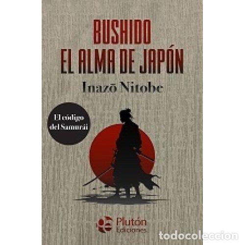 Libros: BUSHIDO. EL ALMA DE JAP&Oacute;N - NITOBE, INAZ&Otilde;