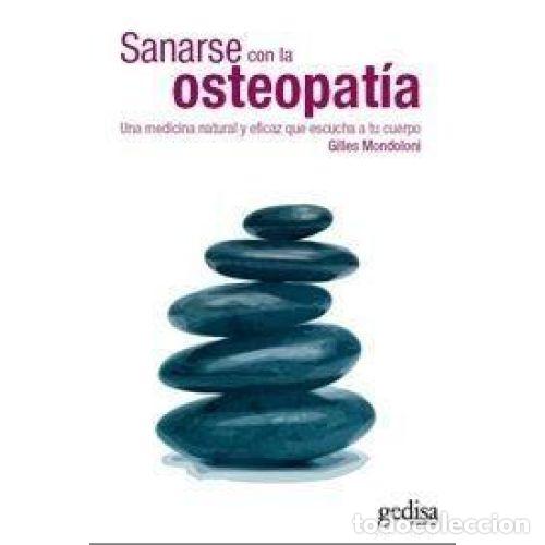 Libros: SANARSE CON LA OSTEOPAT&Iacute;A - MONDOLONI, GILES