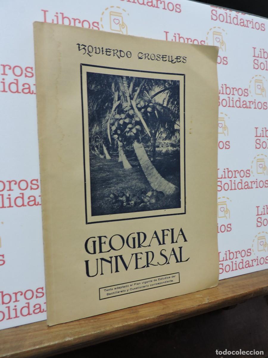 Libros: Geograf&iacute;a Universal. IZQUIERDO CROSELLES, Joaqu&iacute;n. Editorial y Librer&iacute;a Prieto. Granada, 1956