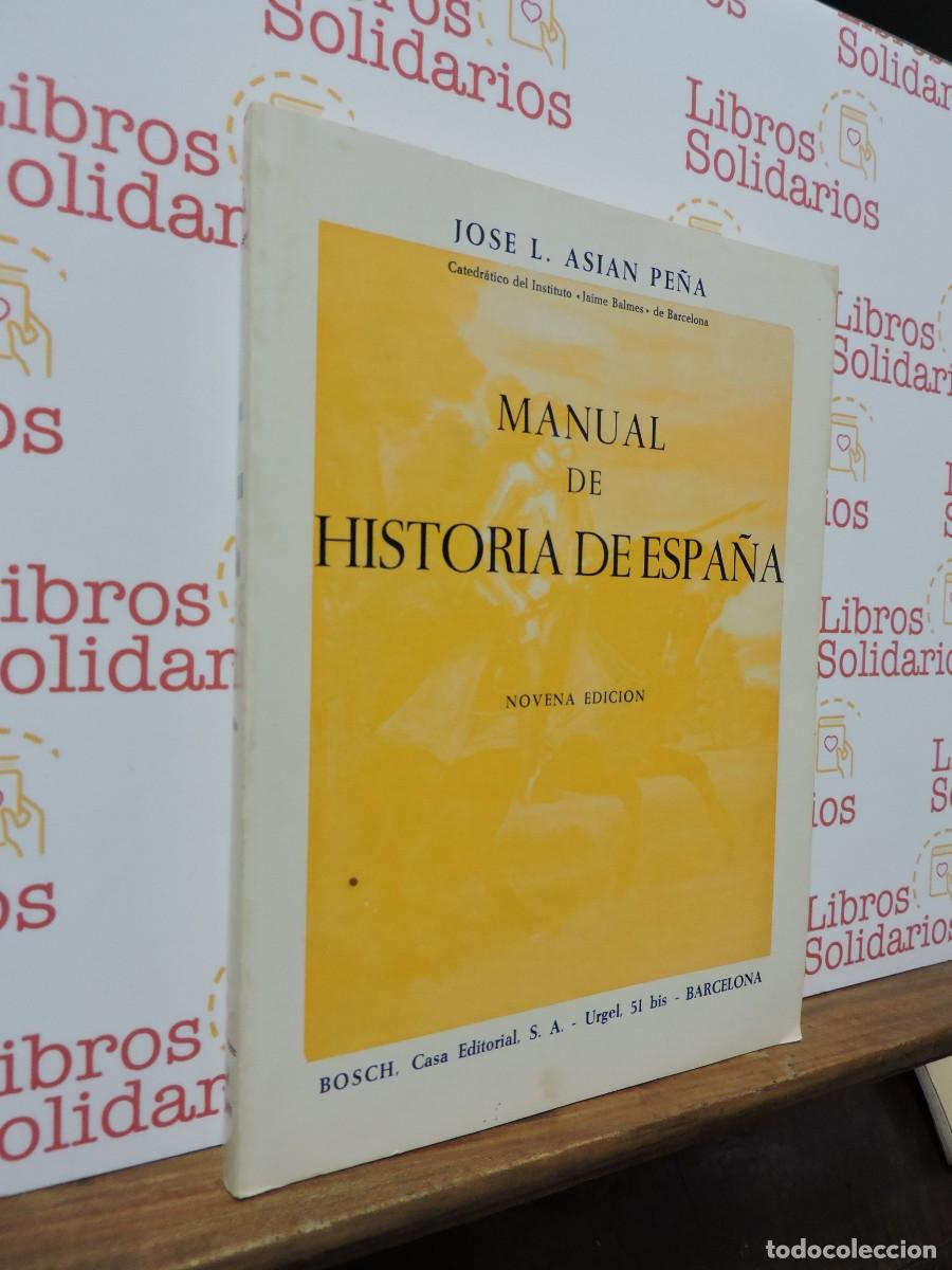 Libros: Manual de historia de Espa&ntilde;a. ASIAN PE&Ntilde;A, Jos&eacute; L. Ed. BOSCH. Barcelona, 1977