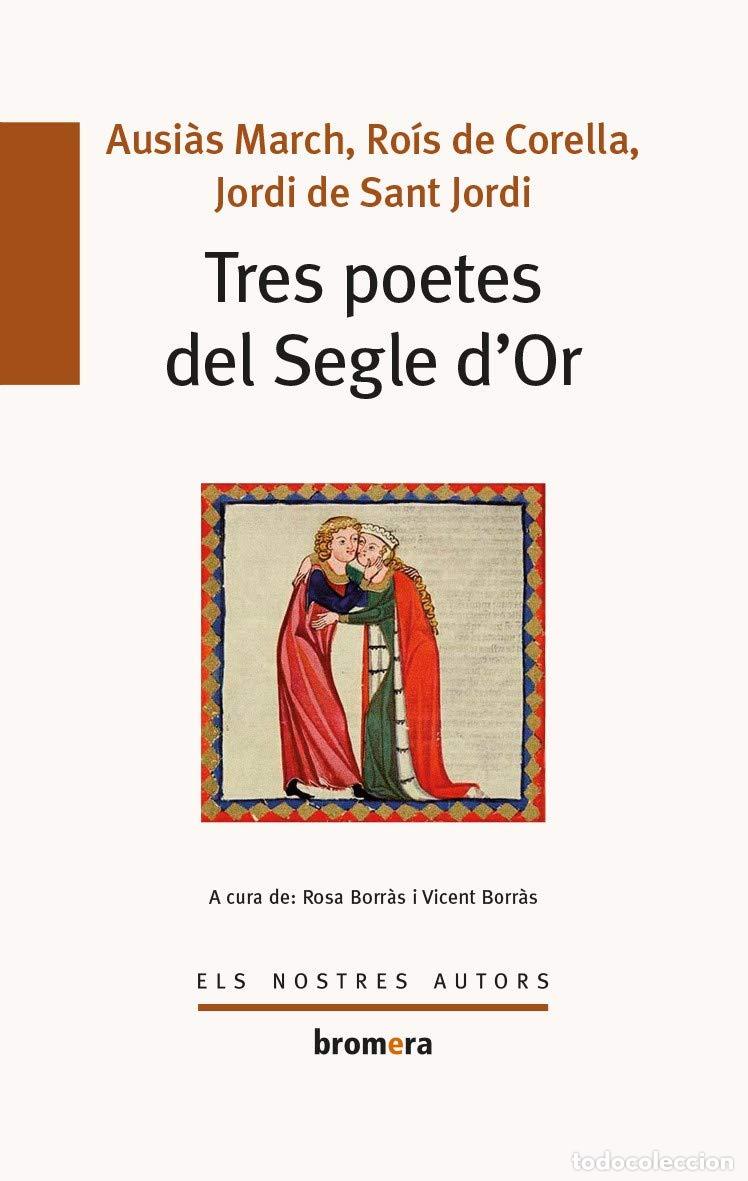 Libros: Tres Poetes Del Segle d'Or: 75 (Els Nostres Autors)