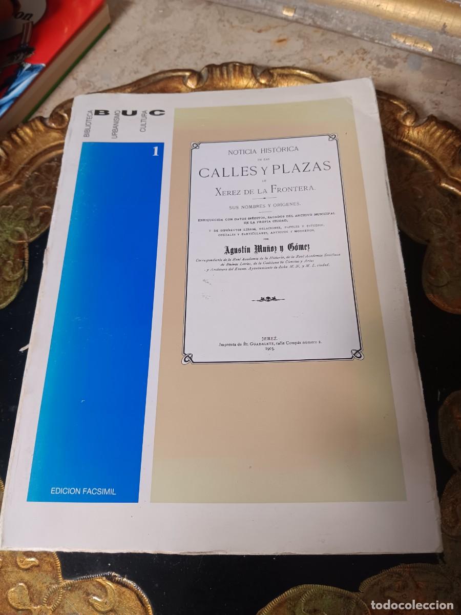 Libros: edici&oacute;n facs&iacute;mil del libro hist&oacute;rico titulado Noticia hist&oacute;rica de las calles y plazas de Xerez de l